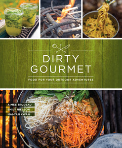 Dirty Gourmet Food for Your Outdoor Adventures Book